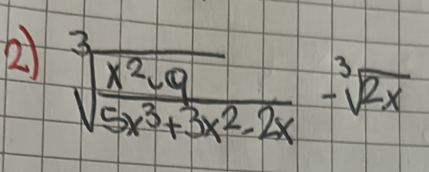 2 sqrt[3](frac x^2y)5x^3+3x^2-2x-sqrt[3](2x)