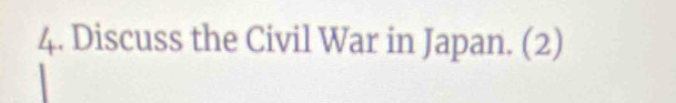 Discuss the Civil War in Japan. (2)