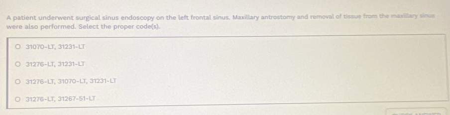 Solved: A patient underwent surgical sinus endoscopy on the left ...