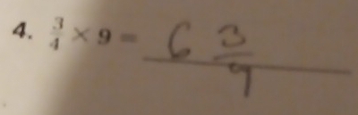  3/4 * 9=
_