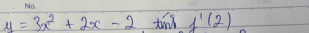 y=3x^2+2x-2 tia f'(2)