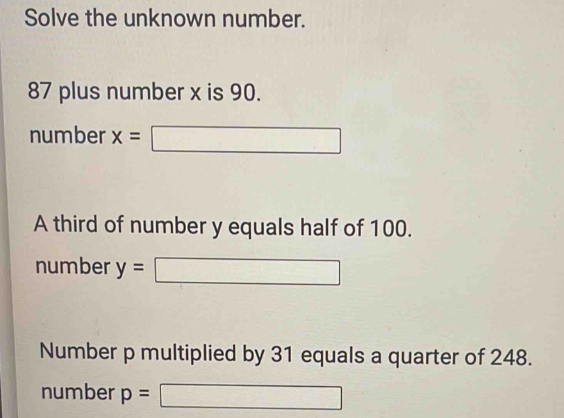 Solved: Solve the unknown number. 87 plus number x is 90. number x= A ...