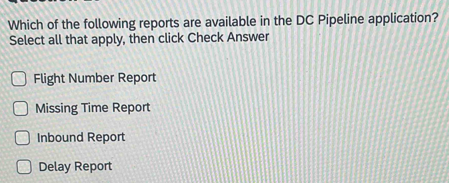Solved: Which of the following reports are available in the DC Pipeline ...