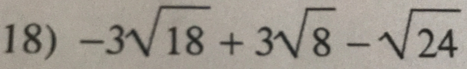 -3sqrt(18)+3sqrt(8)-sqrt(24)