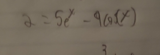 2=5e^x-9cos (x)
3