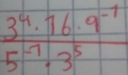  (3^4· 16· 9^(-1))/5^(-1)· 3^5 