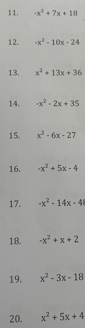 Resuelto:-x^2+7x+18 12. -x^2-10x-24 13. x^2+13x+36 14. -x^2-2x+35 15. x ...