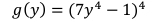 g(y)=(7y^4-1)^4