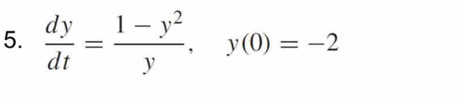  dy/dt = (1-y^2)/y , y(0)=-2