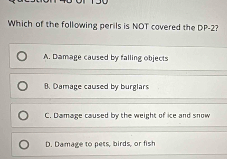 Solved: Which of the following perils is NOT covered the DP-2? A ...