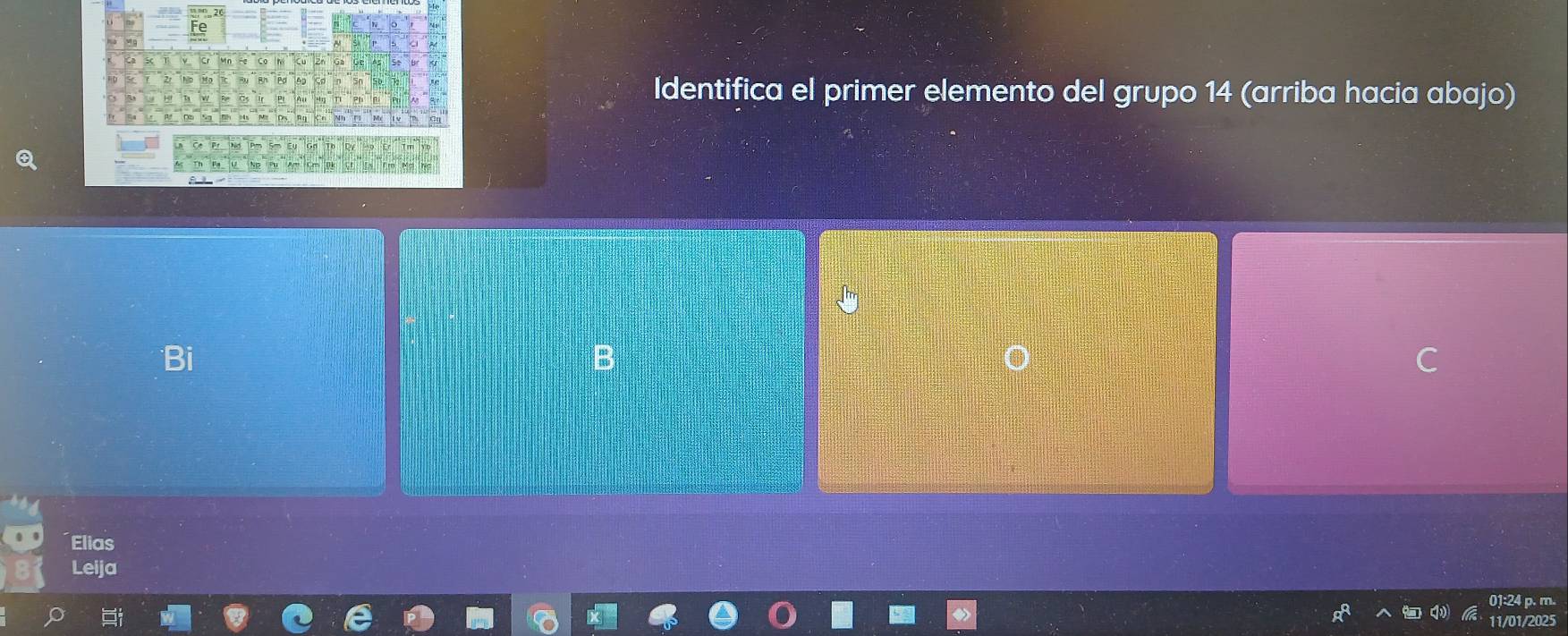 Identifica el primer elemento del grupo 14 (arriba hacia abajo) 
B 
Elias 
Leija 
11/01/2025