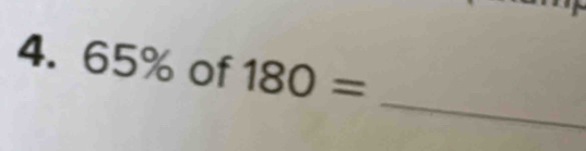 65% of 180=
_