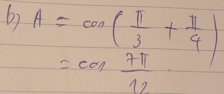 A=cos ( π /3 + π /4 )
=cos  7π /12 