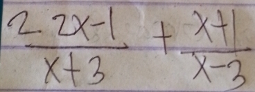  (22x-1)/x+3 + (x+1)/x-3 