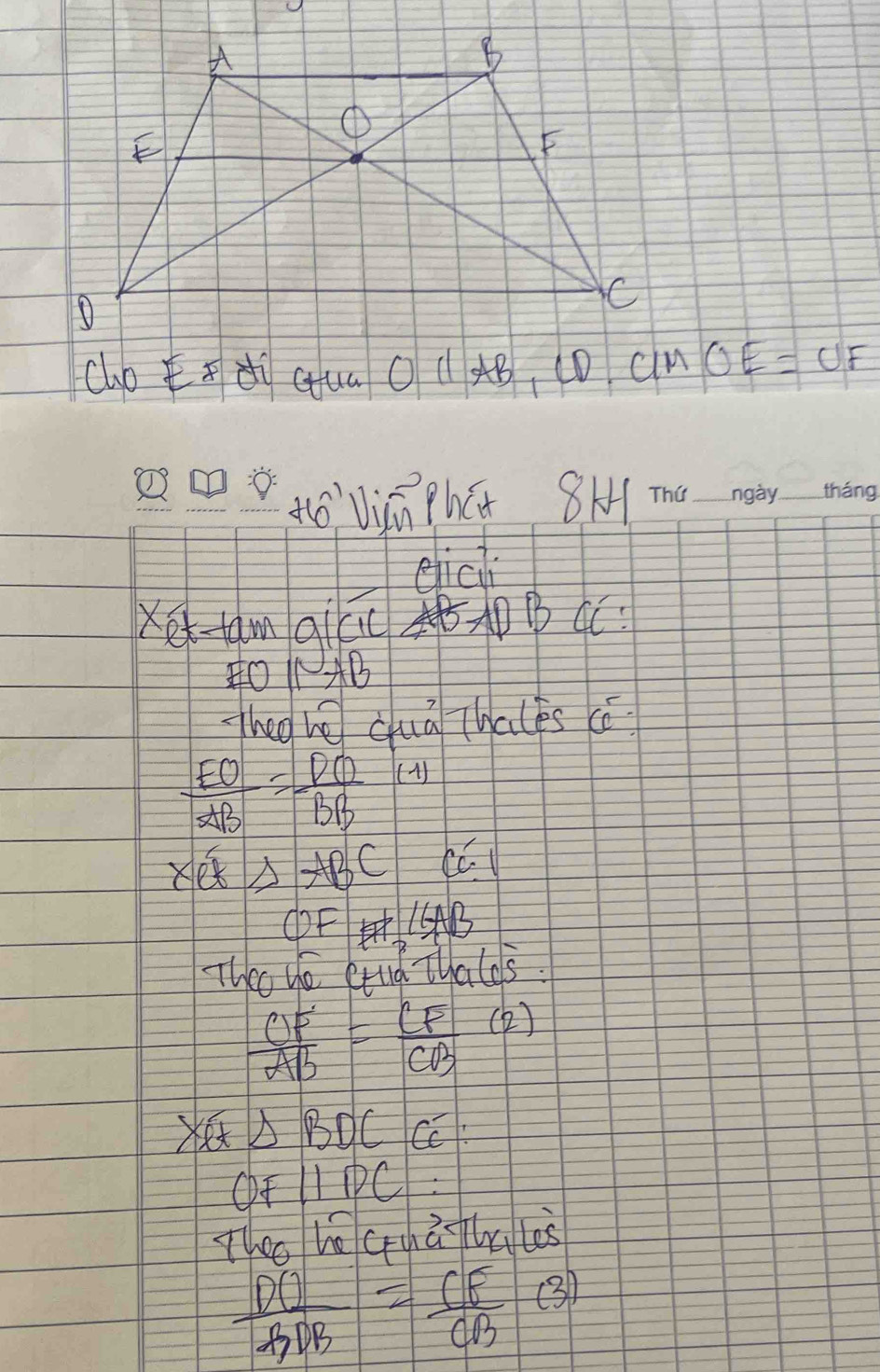 cub Edi cHua Oparallel AB,CD,CinOE=UF
tóWn Phút 8H 
eici 
e-amg B(C 
x+ 
Theg hè quā Thales cè
 EO/AB = DO/BB  (1)
62° △ ABC
①F 1+1
Theo ye eud Thalds.
 CF/AB = CF/CB (2)
× △ BDC Cc:
OFparallel DC
Thee ho cuafhales
 DO/BDB = CE/CB (3)