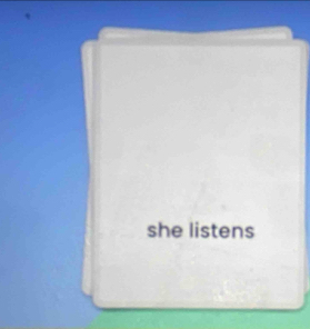 she listens