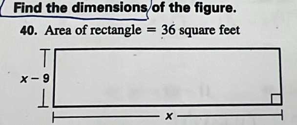 Find the dimensions of the figure.
40. Area of rectangle =36 square feet