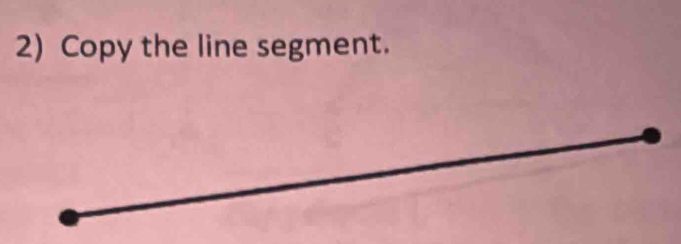 Copy the line segment.