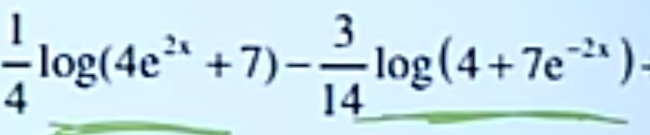  1/4 log (4e^(2x)+7)- 3/14 log (4+7e^(-2x)).