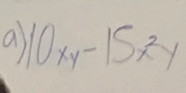 a 10xy-15x^2y