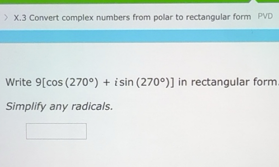 Solved: Convert complex numbers from polar to rectangular form PVD ...