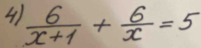  6/x+1 + 6/x =5