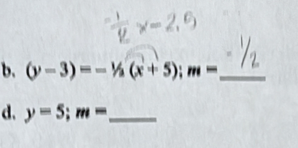 (y-3)=-1/2(x+5); m= _ 
d. y=5; m= _