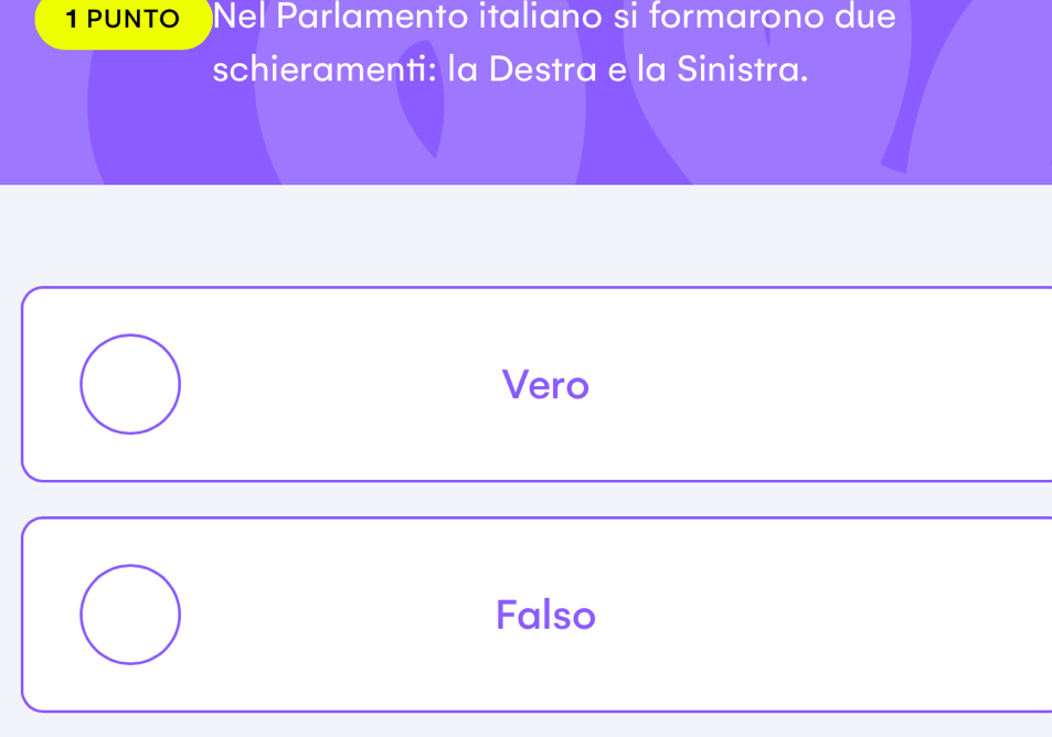 PUNTO Nel Parlamento italiano si formarono due
schieramenti: la Destra e la Sinistra.
Vero
Falso