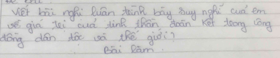 viet bāi ngfu luān tānk bāg buy ngàǔ cud em 
vé giā tei cuà tinā thān doān Kéi zleong lōng 
dóng dán tó wà thē gùòi? 
Bāi Rām