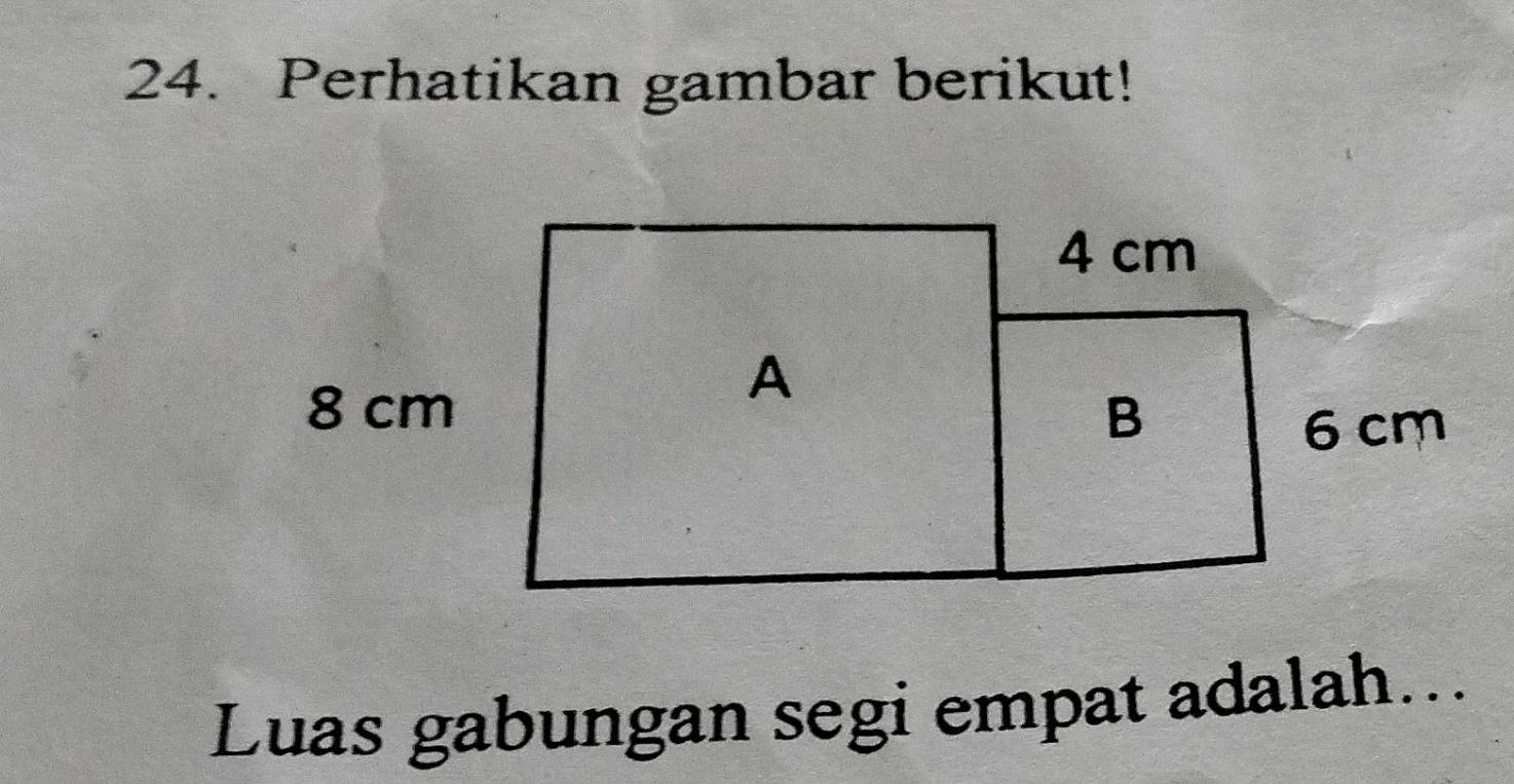 Perhatikan gambar berikut! 
Luas gabungan segi empat adalah...