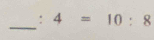 4=10:8
_