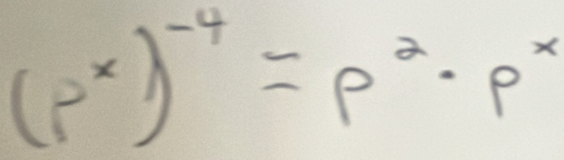 (p^x)^-4=p^2· p^x