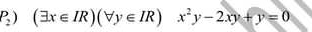 (exists x∈ IR)(forall y∈ IR)x^2y-2xy+y=0