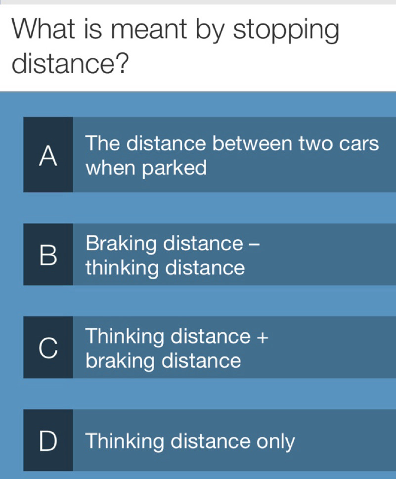 Solved: What is meant by stopping distance? The distance between two ...