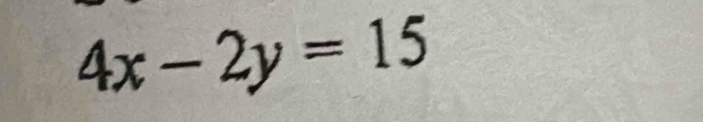 4x-2y=15