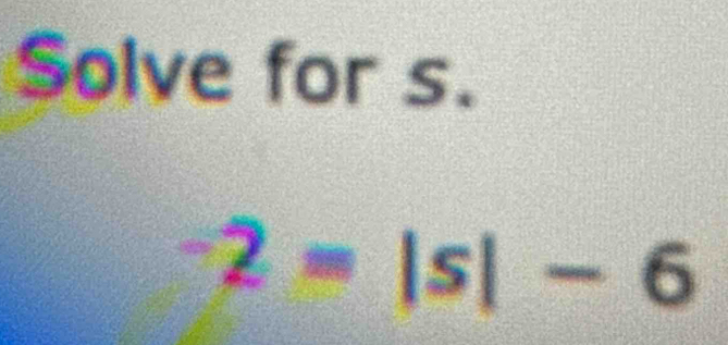 Solve for s.
z=|s|-6