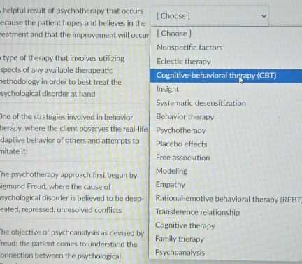 helpful result of psychotherapy that occurs 
eca 
reat 
typ 
spec 
neth 
sych 
One 
hera 
dap 
mita 
The p 
Sigm 
sychEBT 
eate 
The o 
Freud 
connection between the psychological Psychoanalysis