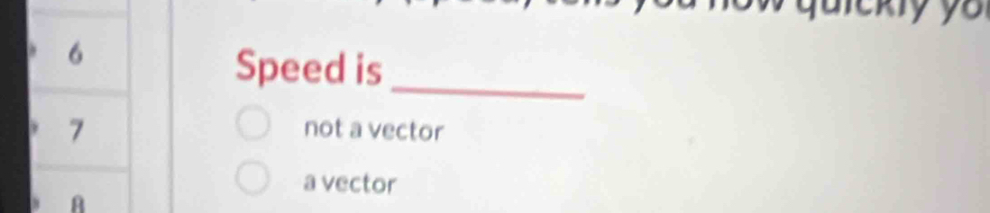 Speed is_
7 not a vector
a vector
A