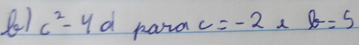 c^2-4d
para / =-2 a b=5