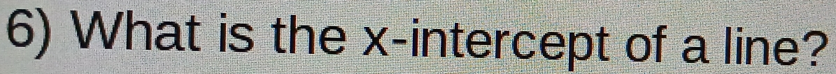 What is the x-intercept of a line?