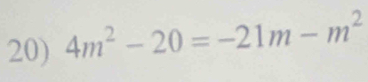 4m^2-20=-21m-m^2