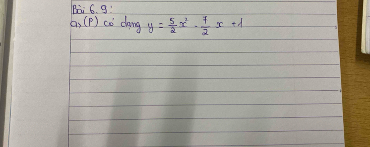 g! 
(, (p) cò dang y= 5/2 x^2- 7/2 x+1