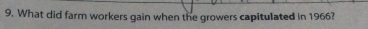 What did farm workers gain when the growers capitulated in 1966?