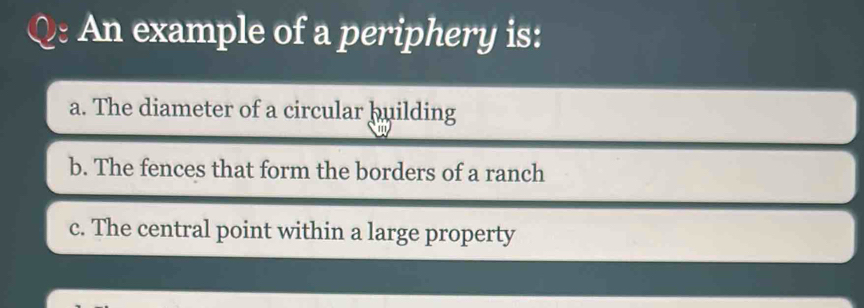 Solved: An example of a periphery is: a. The diameter of a circular ...