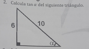 Calcula tan α del siguiente triángulo.