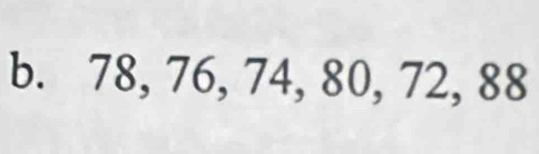 78, 76, 74, 80, 72, 88