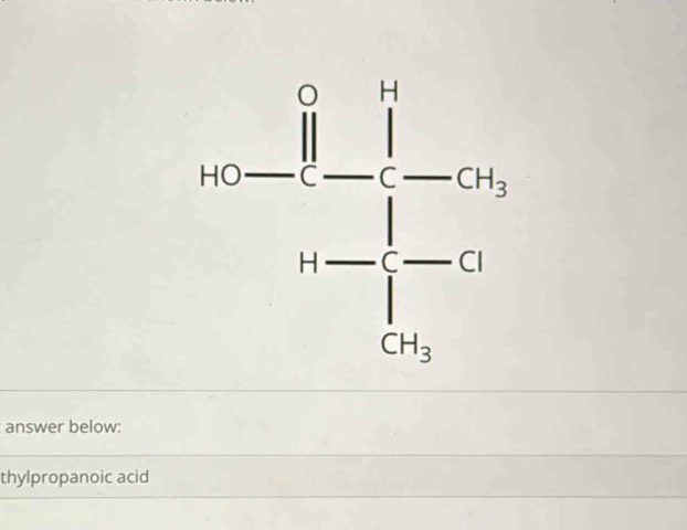 answer below:
thylpropanoic acid