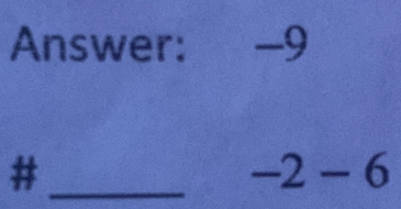 Answer: -9
_#
-2-6