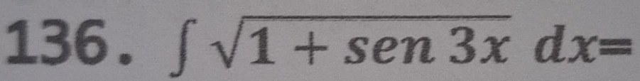 ∈t sqrt(1+sen 3x)dx=