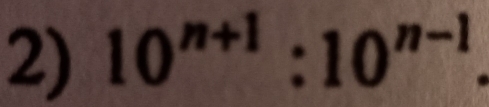 10^(n+1):10^(n-1).